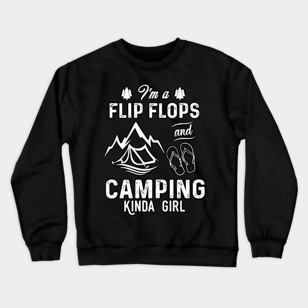 I'm A Flip Flops And Camping Kinda Girl Crewneck Sweatshirt by heryes store